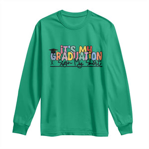 My Graduation Sign My Long Sleeve Shirt Funny Grad Gifts TS10 Irish Green Print Your Wear
