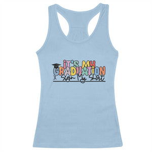 My Graduation Sign My Racerback Tank Top Funny Grad Gifts TS10 Light Blue Print Your Wear