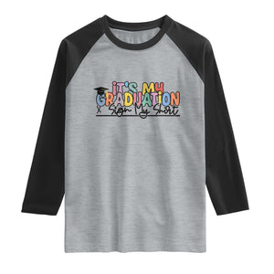 My Graduation Sign My Raglan Shirt Funny Grad Gifts TS10 Heather Gray Black Print Your Wear