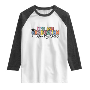 My Graduation Sign My Raglan Shirt Funny Grad Gifts TS10 White Heather Charcoal Print Your Wear
