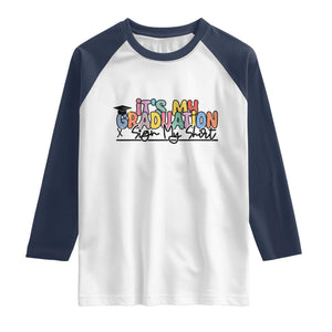 My Graduation Sign My Raglan Shirt Funny Grad Gifts TS10 White Navy Print Your Wear