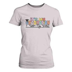 My Graduation Sign My T Shirt For Women Funny Grad Gifts TS10 Ice Gray Print Your Wear