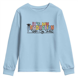 My Graduation Sign My Youth Sweatshirt Funny Grad Gifts TS10 Light Blue Print Your Wear