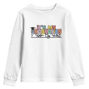 My Graduation Sign My Youth Sweatshirt Funny Grad Gifts TS10 White Print Your Wear