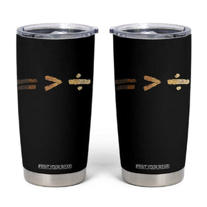Equality Is Better than Division Tumbler Cup Equal Rights Math Symbol TS10 Black Print Your Wear