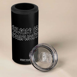 Silence Is Complicity 4 in 1 Can Cooler Tumbler Political Resist Protest TS10 Print Your Wear