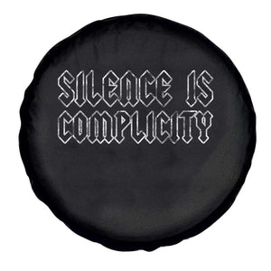 Silence Is Complicity Spare Tire Cover Political Resist Protest TS10 Print Your Wear