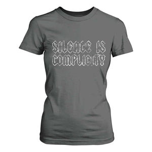 Silence Is Complicity T Shirt For Women Political Resist Protest TS10 Dark Heather Print Your Wear