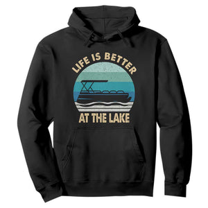 Funny Lake Life Hoodie Vintage Life is Better at The Lake Pontoon Boat TS10 Black Print Your Wear