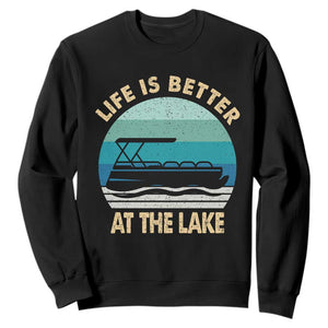 Funny Lake Life Sweatshirt Vintage Life is Better at The Lake Pontoon Boat TS10 Black Print Your Wear