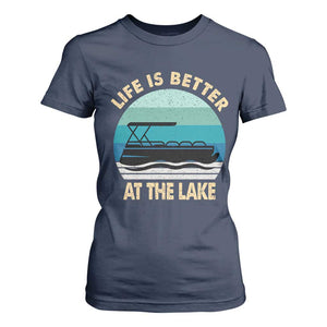 Funny Lake Life T Shirt For Women Vintage Life is Better at The Lake Pontoon Boat TS10 Navy Print Your Wear
