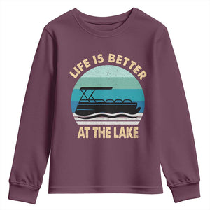 Funny Lake Life Youth Sweatshirt Vintage Life is Better at The Lake Pontoon Boat TS10 Maroon Print Your Wear