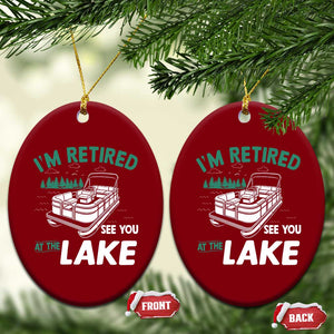 Im Retired See You At The Lake Ceramic Ornament Funny Retirement Gifts Lake Lover Gifts TS10 Print Your Wear