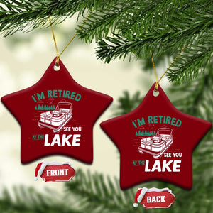 Im Retired See You At The Lake Ceramic Ornament Funny Retirement Gifts Lake Lover Gifts TS10 Print Your Wear