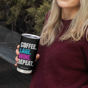 Funny Lake Life Tumbler Cup Coffee Lake Wine Repeat TS10 Print Your Wear