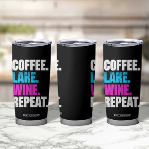 Funny Lake Life Tumbler Cup Coffee Lake Wine Repeat TS10 Print Your Wear