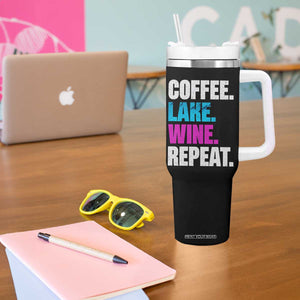 Funny Lake Life Tumbler With Handle Coffee Lake Wine Repeat TS10 Print Your Wear