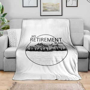 My Retirement Plan Lake Life Throw Blanket Retired To The Lake Cool Outdoor Camping TS10 Print Your Wear