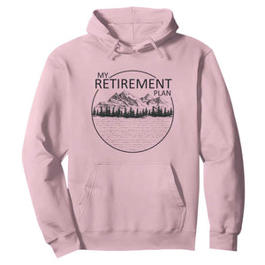 My Retirement Plan Lake Life Hoodie Retired To The Lake Cool Outdoor Camping TS10 Light Pink Print Your Wear