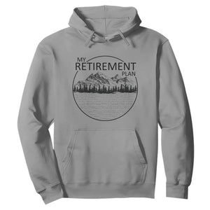 My Retirement Plan Lake Life Hoodie Retired To The Lake Cool Outdoor Camping TS10 Sport Gray Print Your Wear