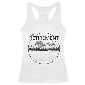 My Retirement Plan Lake Life Racerback Tank Top Retired To The Lake Cool Outdoor Camping TS10 White Print Your Wear