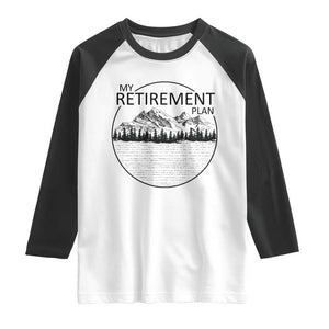 My Retirement Plan Lake Life Raglan Shirt Retired To The Lake Cool Outdoor Camping TS10 White Black Print Your Wear
