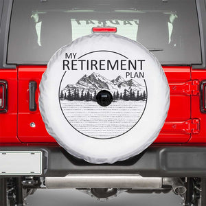 My Retirement Plan Lake Life Spare Tire Cover Retired To The Lake Cool Outdoor Camping TS10 White Print Your Wear