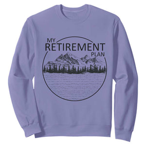 My Retirement Plan Lake Life Sweatshirt Retired To The Lake Cool Outdoor Camping TS10 Violet Print Your Wear