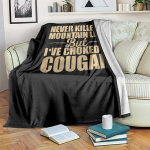 Funny Never Killed A Mountain Lion But Ive Choked A Cougar Throw Blanket Funny Boyfriend Anniversary Gift For Couple TS10 Print Your Wear