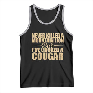 Funny Never Killed A Mountain Lion But Ive Choked A Cougar Tank Top Funny Boyfriend Anniversary Gift For Couple TS10 Black Athletic Heather Print Your Wear