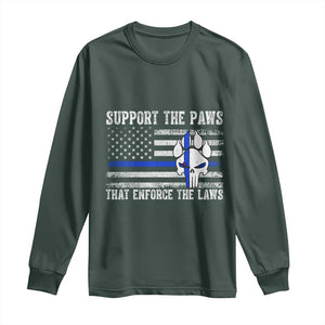 Police K9 Long Sleeve Shirt Support The Paws That Enforce The Laws US Flag TS10 Dark Forest Green Print Your Wear