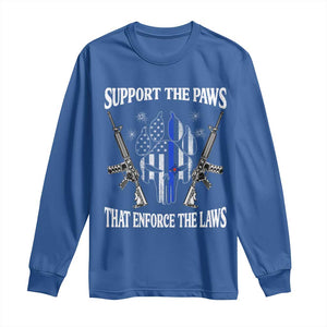 Police K9 Long Sleeve Shirt Support The Paws That Enforce The Laws American Flag TS10 Royal Blue Print Your Wear