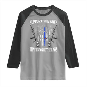 Police K9 Raglan Shirt Support The Paws That Enforce The Laws American Flag TS10 Sport Gray Black Print Your Wear