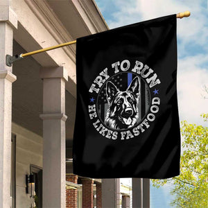 Funny Police K9 Garden Flag Try To Run He Like Fast Food TS10 Print Your Wear