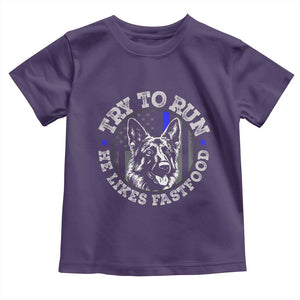 Funny Police K9 Toddler T Shirt Try To Run He Like Fast Food TS10 Purple Print Your Wear
