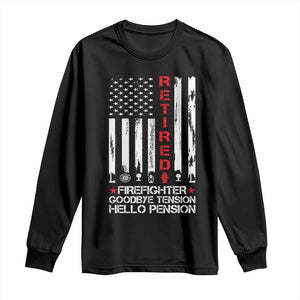 Retired Firefighter Long Sleeve Shirt Goodbye Tension Hello Pension Fireman Retirement Gifts TS10 Black Print Your Wear
