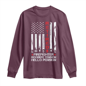 Retired Firefighter Long Sleeve Shirt Goodbye Tension Hello Pension Fireman Retirement Gifts TS10 Maroon Print Your Wear