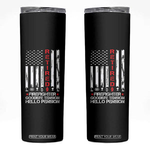 Retired Firefighter Skinny Tumbler Goodbye Tension Hello Pension Fireman Retirement Gifts TS10 Black Print Your Wear