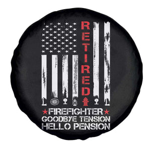 Retired Firefighter Spare Tire Cover Goodbye Tension Hello Pension Fireman Retirement Gifts TS10 Print Your Wear
