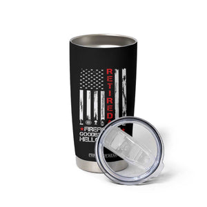 Retired Firefighter Tumbler Cup Goodbye Tension Hello Pension Fireman Retirement Gifts TS10 Print Your Wear