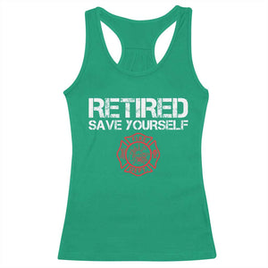 Retired Firefighter Racerback Tank Top Funny Retirement Gifts Save Yourself TS10 Irish Green Print Your Wear