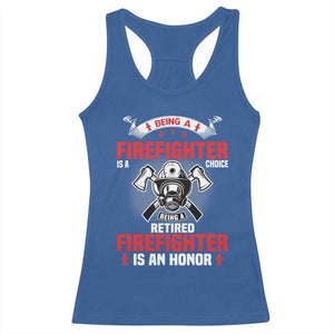 Retired Firefighter Racerback Tank Top Is An Honor Funny Retirement Gifts TS10 Royal Blue Print Your Wear
