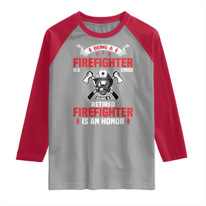 Retired Firefighter Raglan Shirt Is An Honor Funny Retirement Gifts TS10 Sport Gray Red Print Your Wear