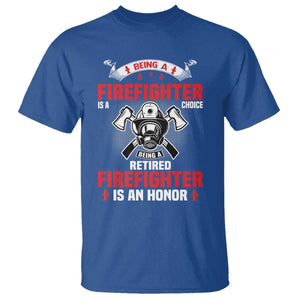 Retired Firefighter T Shirt Is An Honor Funny Retirement Gifts TS10 Royal Blue Print Your Wear
