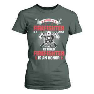 Retired Firefighter T Shirt For Women Is An Honor Funny Retirement Gifts TS10 Dark Forest Green Print Your Wear