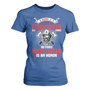 Retired Firefighter T Shirt For Women Is An Honor Funny Retirement Gifts TS10 Royal Blue Print Your Wear