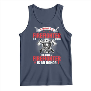 Retired Firefighter Tank Top Is An Honor Funny Retirement Gifts TS10 Navy Print Your Wear