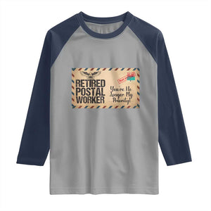 Retired Postal Worker Raglan Shirt No Longer My Priority Retirement Gifts TS10 Sport Gray Navy Print Your Wear