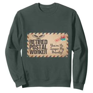 Retired Postal Worker Sweatshirt No Longer My Priority Retirement Gifts TS10 Dark Forest Green Print Your Wear