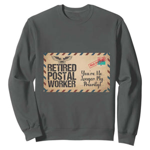 Retired Postal Worker Sweatshirt No Longer My Priority Retirement Gifts TS10 Dark Heather Print Your Wear